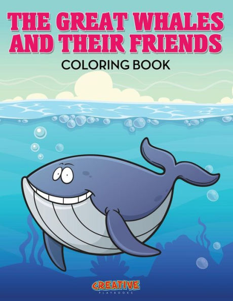 The Great Whales And Their Friends Coloring Book