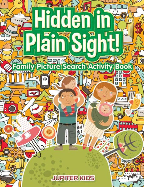 Hidden in Plain Sight! Family Picture Search Activity Book