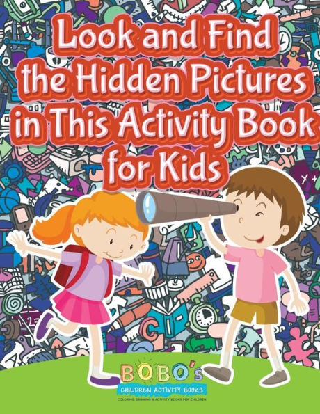 Look And Find The Hidden Pictures In This Activity Book For Kids