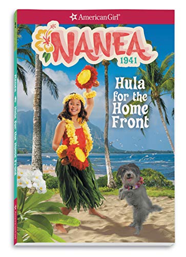 Nanea: Hula For The Home Front (American Girl Historical Characters)