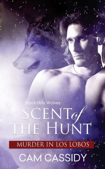 Scent Of The Hunt : Murder In Los Lobos