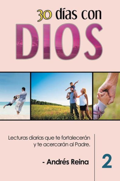 30 Días con Dios (Volumen 2): Lecturas diarias que te fortalecerán y te acercarán al Padre (2) (Devocionales Cristianos) (Spanish Edition)