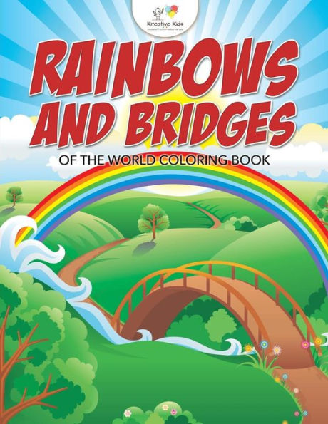 Rainbows And Bridges Of The World Coloring Book