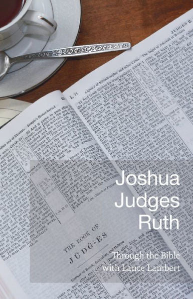 Joshua-Judges-Ruth (Through The Bible With Lance Lambert)