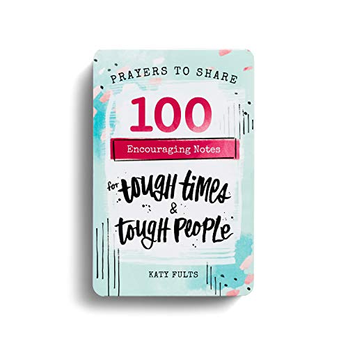 Prayers To Share: 100 Encouraging Notes For Tough Times & Tough People