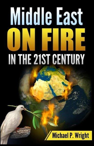 Middle East On Fire In The 21St Century