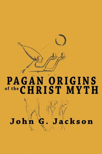 Pagan Origins Of The Christ Myth - 9781684117154