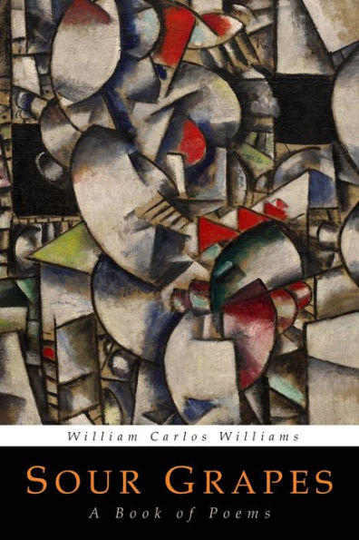 Sour Grapes : A Book Of Poems