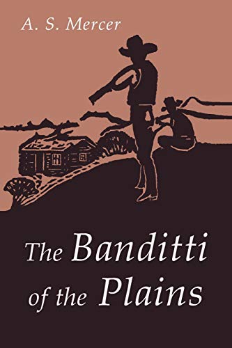The Banditti Of The Plains: Or The Cattlemen's Invasion Of Wyoming In 1892