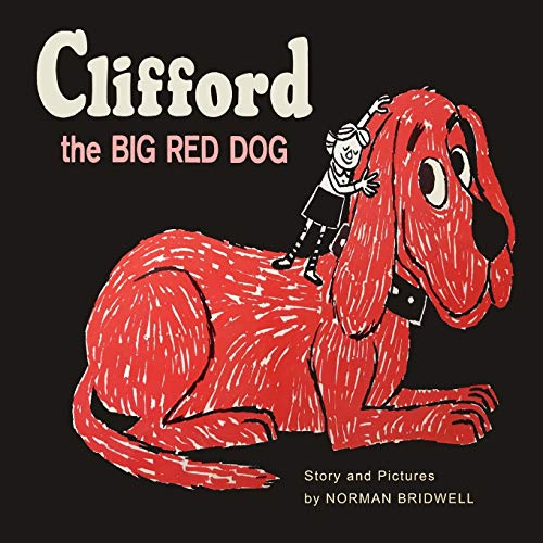 Clifford The Big Red Dog: Color Facsimile Of 1963 First Edition