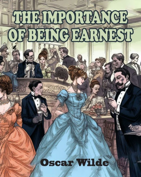The Importance Of Being Earnest - 9781684228379