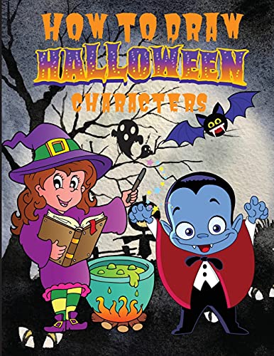 How To Draw Halloween Characters ????: Cute And Fun Activity Book With 50 Unique Illustration For Beginners, Simple ... Guides ????