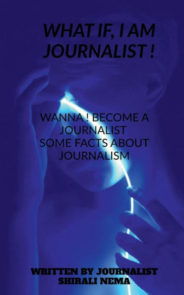 What If , I Am A Journalist !