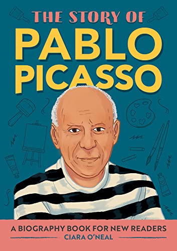 The Story of Pablo Picasso: A Biography Book for New Readers (The Story Of: A Biography Series for New Readers)