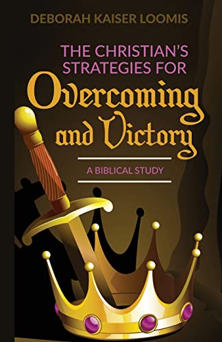 The Christian's Strategies For Overcoming And Victory
