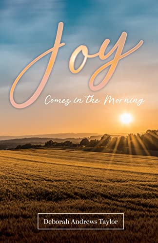 Joy Comes In The Morning