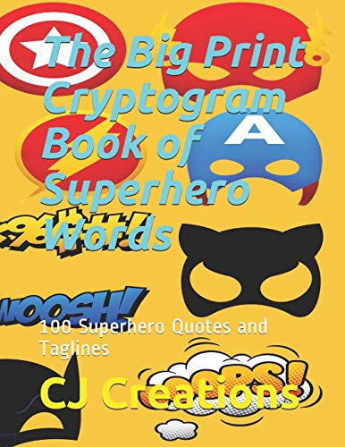 The Big Print Cryptogram Book Of Superhero Words: 100 Superhero Quotes And Taglines