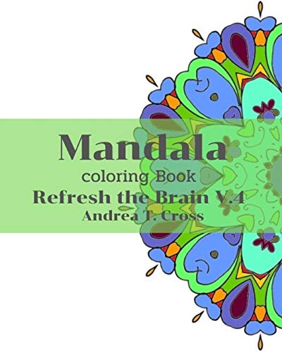 Mandala Coloring Book V.4: Coloring Book Refresh The Brain