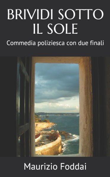 BRIVIDI SOTTO IL SOLE: Commedia poliziesca con due finali (Italian Edition)