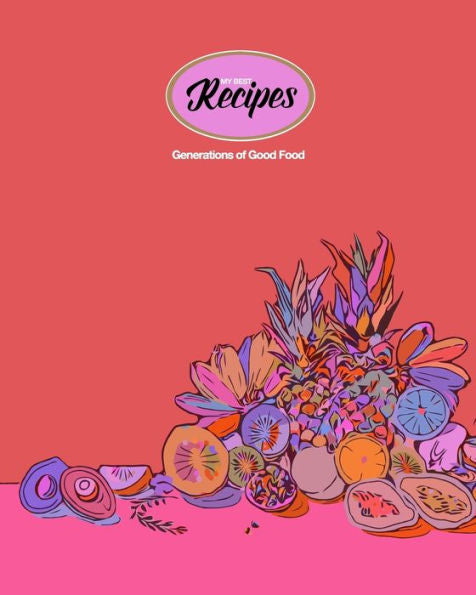 My Recipes : Generations Of Good Food