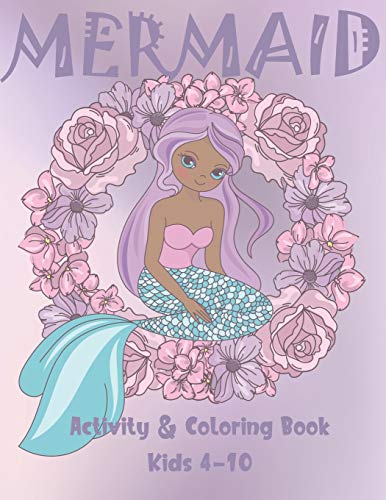 Mermaid Activity And Coloring Book Kids 4-10: Cute Coloring, Dot To Dot, And Word Search Puzzles Provide Hours Of Fun For Young Children