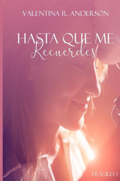 Hasta que me Recuerdes (Fragiles) (Spanish Edition)