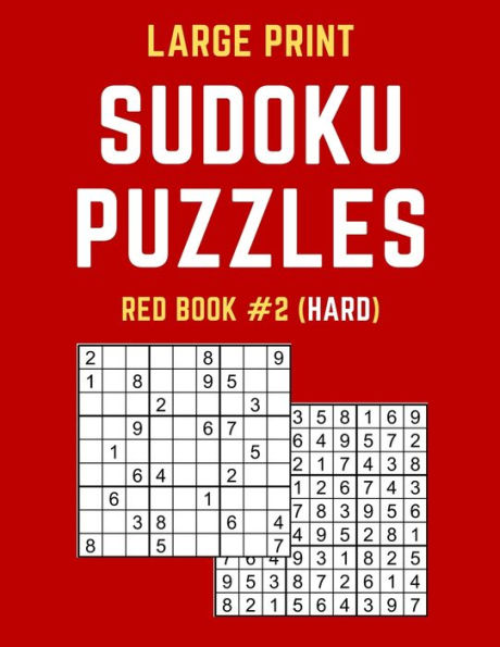 LARGE PRINT SUDOKU PUZZLES RED BOOK #2 (HARD): Hard Sudoku Puzzle Book including Instructions and Answer Keys