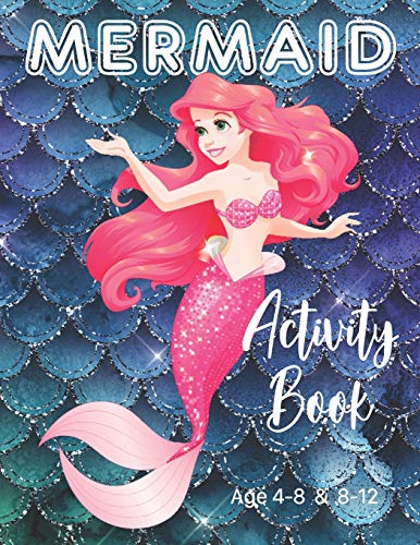 Mermaid Activity Book Age 4-8 And 8-12: Cute Coloring, Dot To Dot, And Word Search Puzzles Provide Hours Of Fun For Young Children