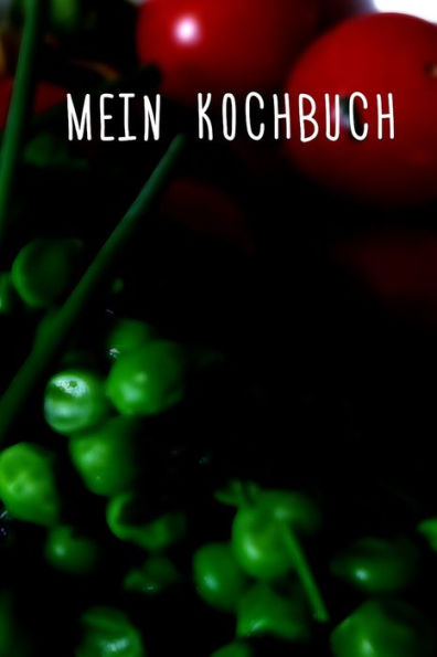 Mein Kochbuch : F?r Meine Lieblingsrezepte - Rezeptbuch Zum Selberschreiben F?r Vegetarier - Format 6 X 9 Zoll - Mit Inhaltsverzeichnis - Seiten F?r 75 Rezepte - Softcover Gl?nzend - 9781686392719