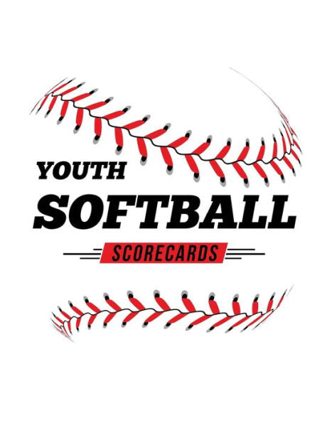 Youth Softball Scorecards : 100 Scoring Sheets For Baseball And Softball Games