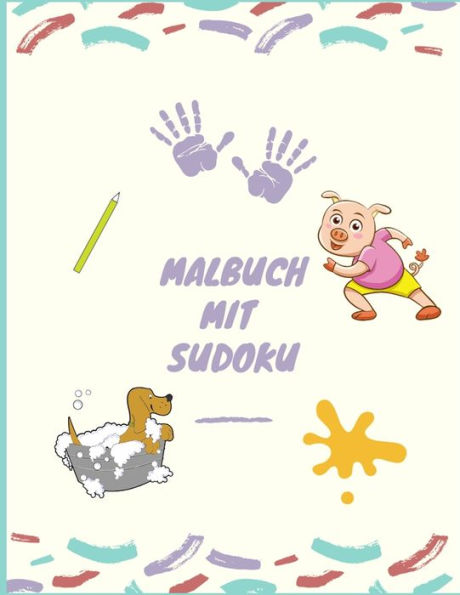 Malbuch Mit Sudoku : Malbuch Kindermalbuch I Kinder Kritzelmalbuch I Tolles Malbuch F?r Kinder I A4I 110 Seiten Mit Tollem Design I Zum Malen Und Sudoku L?sen I F?r Jungen Und M?dchen