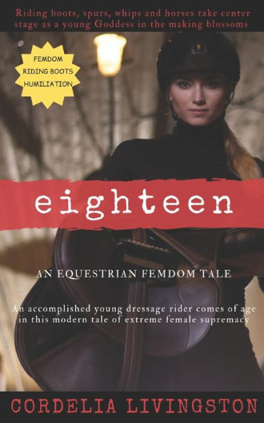 Eighteen: An Equestrian Femdom Tale (Extreme Edition)