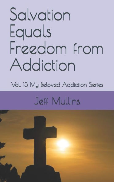 Salvation Equals Freedom From Addiction