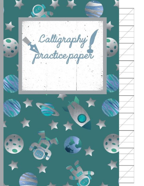 Calligraphy Practice paper: Gifts for space lovers; cute & elegant Ming In space Adventures hand writing workbook with practice sheets for adults & kids to write in.