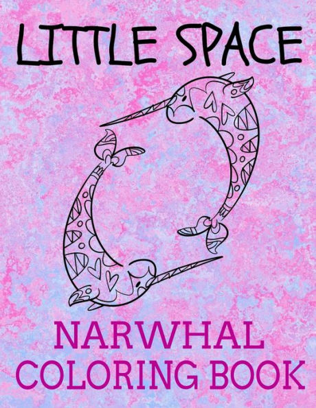 Little Space Narwhal Coloring Book : Age Play Coloring Book