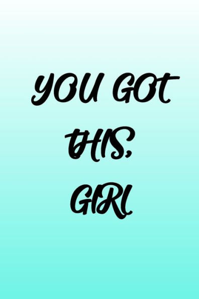 Turquoise You Got This, Girl For Minimalists : Turquoise You Got This, Girl For Minimalists To Hel You Plan Your Day.