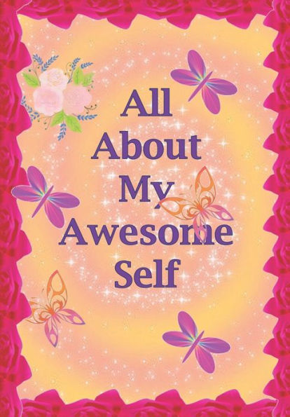 All About My Awesome Self - 9781687155610