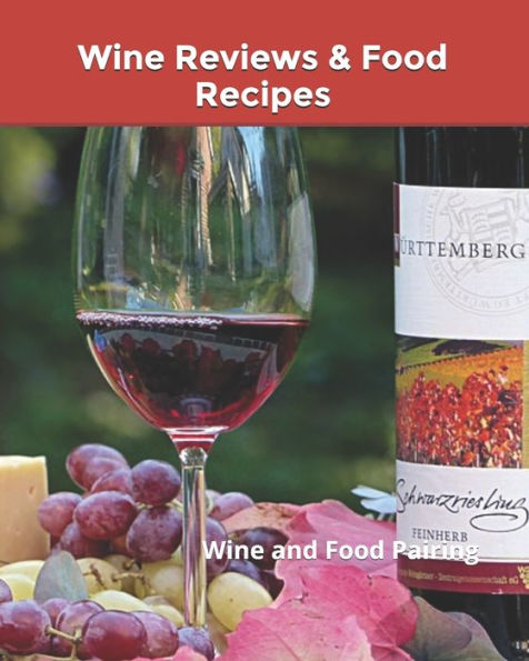 Wine Reviews & Food Recipes : Wine And Food Pairing