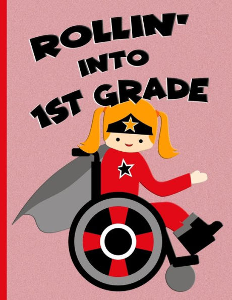 Rollin' Into 1St Grade : Red Ginger Hair Girl In Wheelchair: Hand Writing Notebook