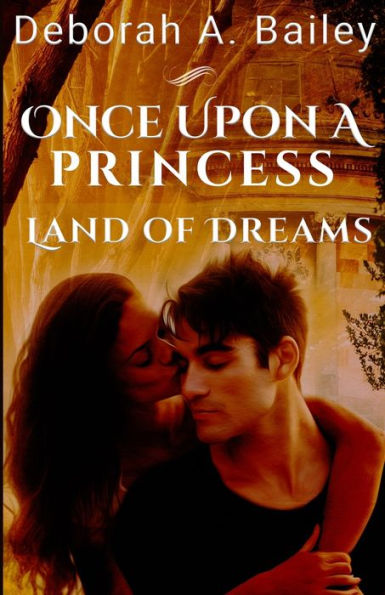 Once Upon A Princess : Land Of Dreams - A Paranormal Fairy Tale