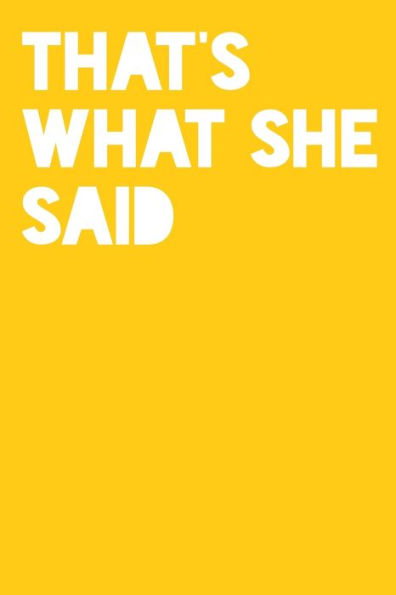 That's What She Said : Hand Writing Paper