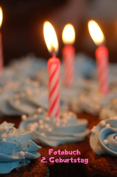 Fotobuch: 2. Geburtstag: Zum Einkleben von geschossenen Fotos Ihres Babys bzw. Kindes bei der Geburtstagsfeier (German Edition)