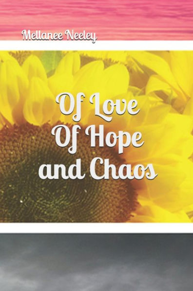 Of Love Of Hope And Chaos