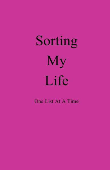 Sorting My Life One List At A Time