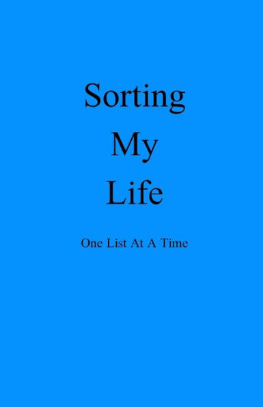 Sorting My Life One List At A Time - 9781687454263