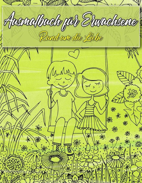 Ausmalbuch f?r Erwachsene: Ausmalbuch f?r Erwachsene: Rund um die Liebe | Ein Buch mit 46 Motiven zum Ausmalen - Malen, Entspannen , Achtsamkeit und Stressabbau | Gr??e A4 (German Edition) - 9781687482532
