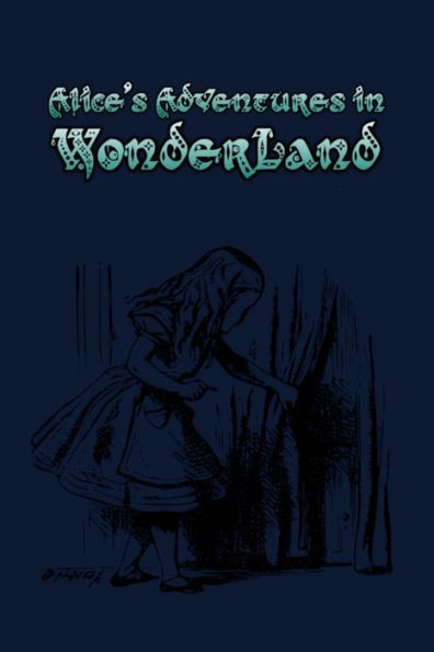 Alice's Adventures in Wonderland: Enter the topsy-turvy world of Wonderland, where fantasy reigns and the rules of reality disappear. - 9781687488299