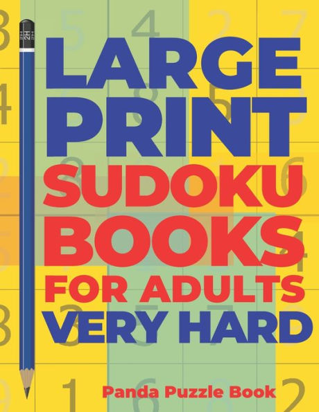 Large Print Sudoku Books For Adults Very Hard: Logic Games Adults - Brain Games For Adults - Mind Games For Adults