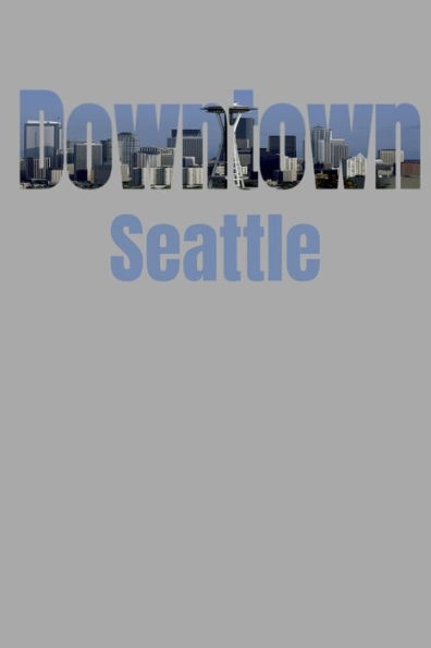 Downtown: Seattle Neighborhood Skyline