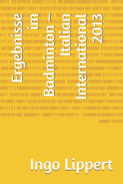 Ergebnisse im Badminton - Italian International 2013 (Sportstatistik) (German Edition)